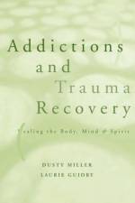 Addictions and Trauma Recovery af Laurie Guidry