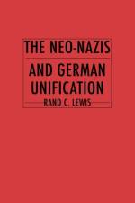 The Neo-Nazis and German Unification af Rand C. Lewis