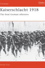 Kaiserschlacht 1918 af Randal Gray