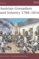 Austrian Grenadiers and Infantry 1788-1816 af David Hollins