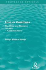 Love or greatness (Routledge Revivals) af Roslyn Bologh
