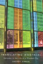 Translating Montreal af Sherry Simon