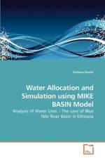 Water Allocation and Simulation using MIKE BASIN Model af Fasikaw Dessie