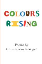Colours Rising af Chris Rowan Grainger