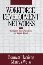Workforce Development Networks af Bennett Harrison