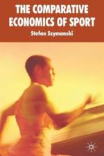 The Comparative Economics of Sport af S. Szymanski