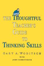 The Thoughtful Teacher's Guide To Thinking Skills af Gary A. Woditsch