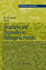 Structures and Organelles in Pathogenic Protists af W. de Souza