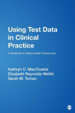 Using Test Data in Clinical Practice af Kathryn C. MacCluskie