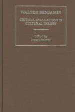 Walter Benjamin:Critical Evaluations 3V