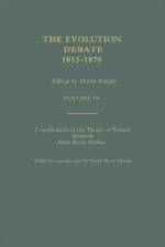 Alfred Russell Wallace Contributions to the theory of Natural Selection, 1870, and Charles Darwin and Alfred Wallace , 'On the Tendency of Species to form Varieties' (Papers presented to the Linnean Society 30th June 1858) af Noel Thompson