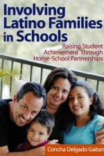 Involving Latino Families in Schools af Concha Delgado Gaitan