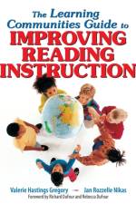 The Learning Communities Guide to Improving Reading Instruction af Valerie Hastings Gregory
