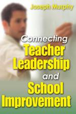 Connecting Teacher Leadership and School Improvement