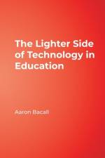 The Lighter Side of Technology in Education af Aaron Bacall