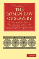 The Roman Law of Slavery af William Warwick Buckland
