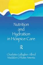 Nutrition and Hydration in Hospice Care af Charlette Gallagher-Allred