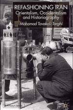 Refashioning Iran af M. Tavakoli-Targhi