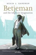 Betjeman & the Anglican Imagination af Dr Kevin Gardner