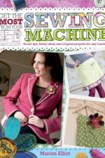 Get the Most from Your Sewing Machine af Marion (Author) Elliot