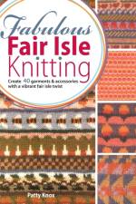 Fabulous Fair Isle Knitting af Patty (Author) Knox