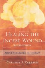 Healing the Incest Wound af Christine A. Courtois