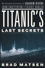 Titanic's Last Secrets af Bradford Matsen