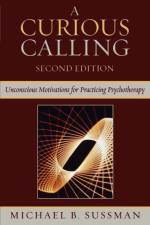 A Curious Calling af Michael B. Sussman