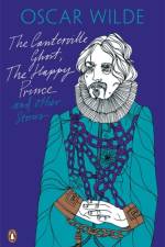 The Canterville Ghost, The Happy Prince and Other Stories af Oscar Wilde