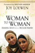 Woman to Woman – Sharing Jesus with a Muslim Friend af Joy Loewen