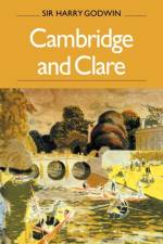 Cambridge and Clare af Harry Godwin