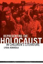 Representing the Holocaust in Children's Literature af Lydia Kokkola
