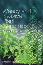 Weedy and Invasive Plant Genomics af C. Neal Stewart