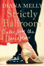 Strictly Ballroom af Diana Melly