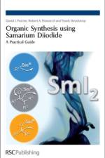 Organic Synthesis using Samarium Diiodide af David J (University of Manchester Procter