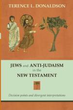 Jews and Anti-Judaism in the New Testament af Professor Terence L. Donaldson