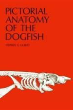Pictorial Anatomy of the Dogfish af Stephen G. Gilbert