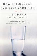 How Philosophy Can Change Your Life af Marietta Mccarty
