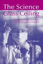 The Science Glass Ceiling af Sue V. Rosser