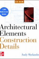Architectural Elements: Construction Details on CD-ROM (single-user) af Andy Shelander
