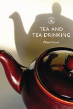 Tea and Tea Drinking af Claire Masset