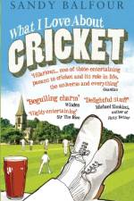 What I Love About Cricket af Sandy Balfour