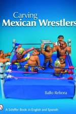 Carving Mexican Wrestlers af Ballo Rebora
