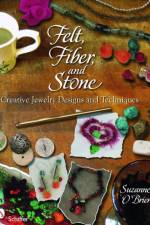 Felt, Fiber, and Stone af Suzanne O'Brien
