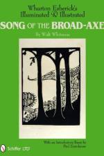 Wharton Esherick's Illuminated & Illustrated Song of the Broad-Axe af The Wharton Esherick Museum