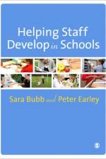 Helping Staff Develop in Schools af Sara Bubb