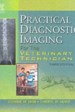 Practical Diagnostic Imaging for the Veterinary Technician af Connie M. (Veterinary Teaching Hospital Han