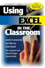 Using Excel in the Classroom af Jennifer B. Summerville