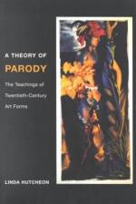 A Theory of Parody af Linda Hutcheon