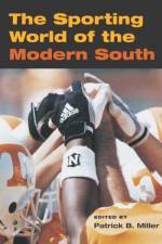 The Sporting World of the Modern South af Patrick B. Miller